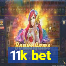 11k bet